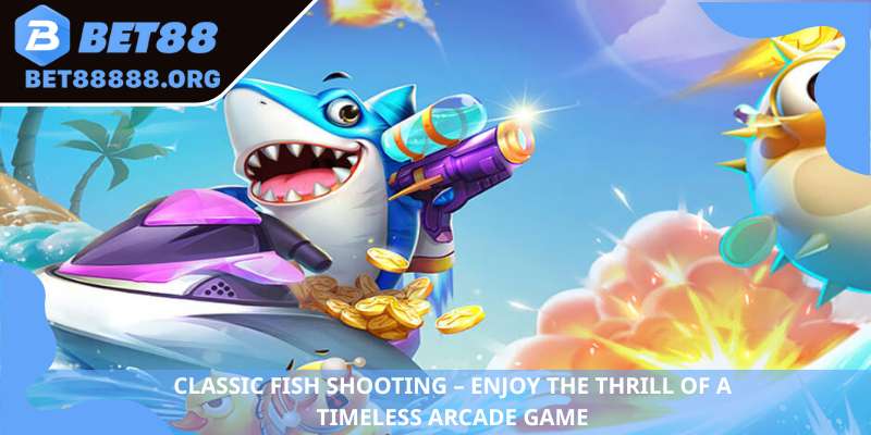 Classic Fish Shooting