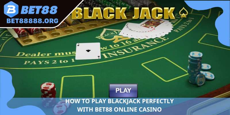 How to Play Blackjack Perfectly