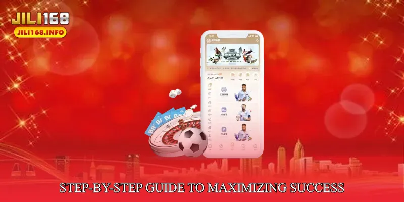 Step-by-Step Guide to Maximizing Success