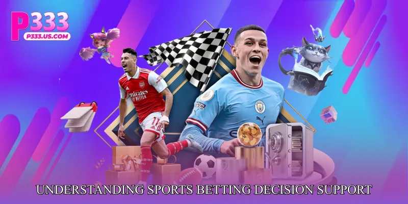 Understanding Sports Betting Decision Support