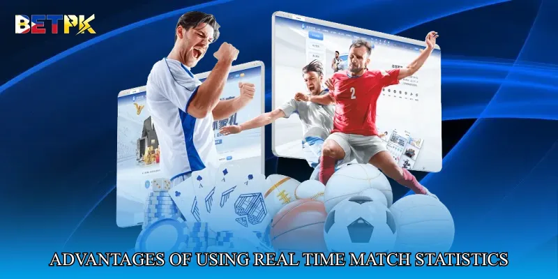 Advantages of Using Real Time Match Statistics