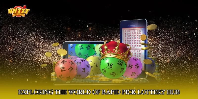 Exploring the World of Rapid Pick Lottery Hub