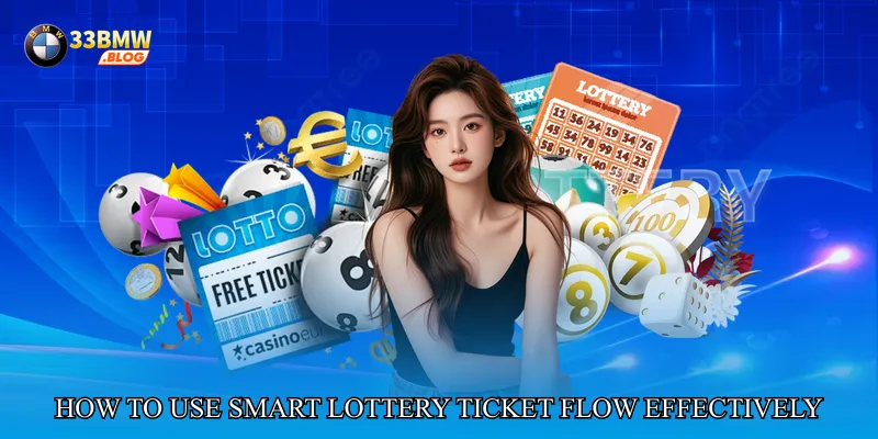 How to Use Smart Lottery Ticket Flow Effectively