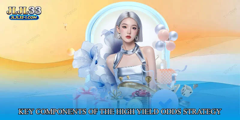 Key Components of the High Yield Odds Strategy