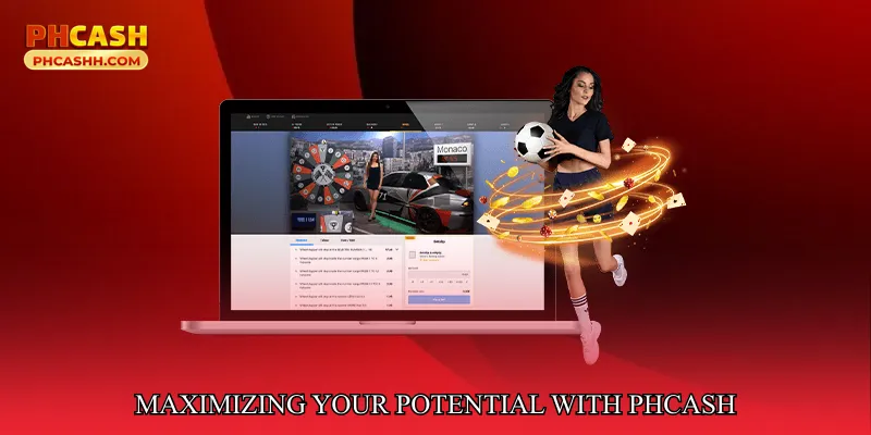Maximizing Your Potential with PHCASH
