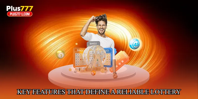 Key Features That Define a Reliable Lottery Environment