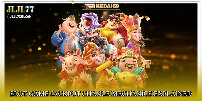Slot game jackpot chance mechanics explained