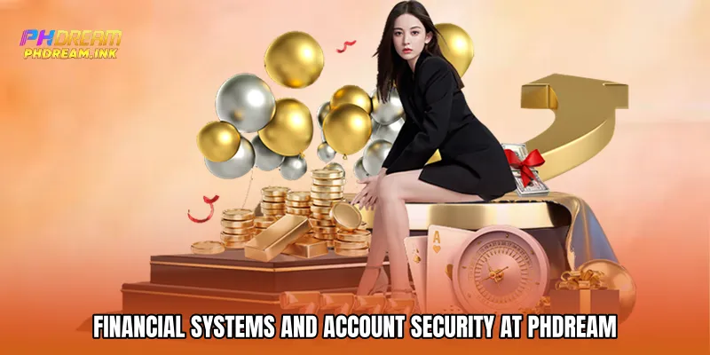 Financial Systems and Account Security at PhDream