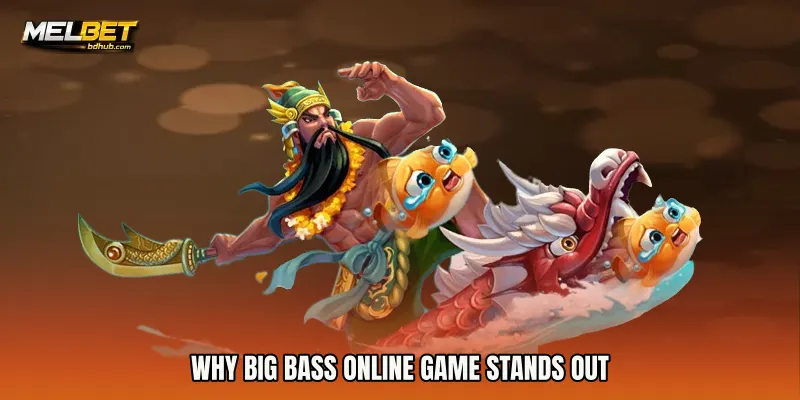 Why Big Bass online game Stands Out