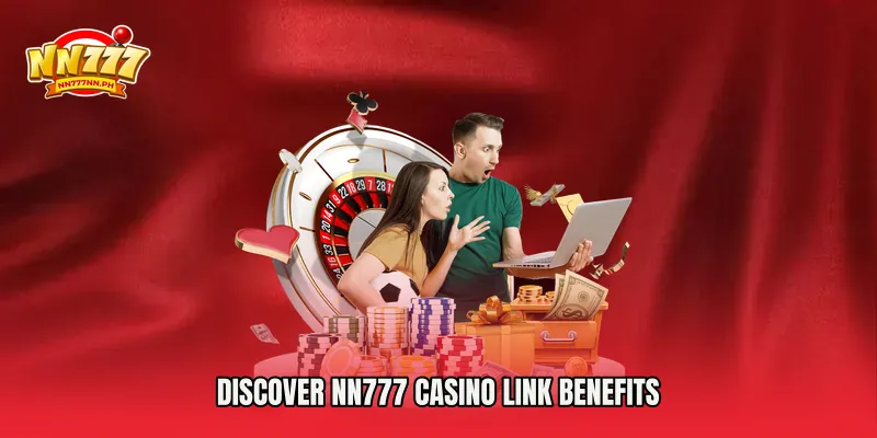 Discover NN777 Casino Link Benefits